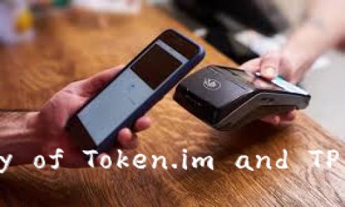 : Exploring the Interoperability of Token.im and TP Wallets: Are They Compatible?